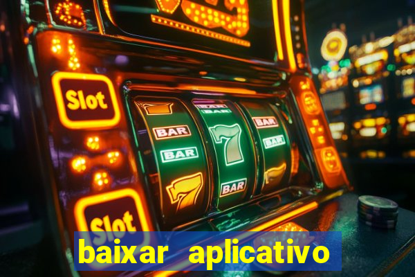 baixar aplicativo da estrela bet